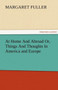 At Home and Abroad Or, Things and Thoughts in America and Europe by Margaret Fuller - Paperback