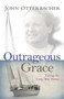 Outrageous Grace : Taking the Long Way Home by John Otterbacher - Paperback