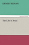 The Life of Jesus by Ernest Renan - Paperback