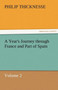 A Year's Journey Through France and Part of Spain, Volume 2 by Philip Thicknesse - Paperback