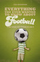 Everything You Ever Wanted to Know About Football But Were too Afraid to Ask by Iain Macintosh - Paperback