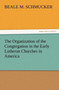 The Organization of the Congregation in the Early Lutheran Churches in America by Beale M Schmucker - Paperback