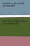 The Young Trailers a Story of Early Kentucky by Joseph a Altsheler - Paperback