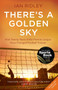 There's a Golden Sky : How Twenty Years of the Premier League Have Changed Football Forever by Ian Ridley - Paperback