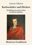 Karlsschuler und Dichter (Grossdruck) : Erzahlung aus dem Leben Friedrich Schillers by Anton Ohorn - Paperback