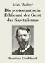 Die protestantische Ethik und der Geist des Kapitalismus (Grossdruck) by Max Weber - Paperback