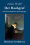 Der Raubgraf (Gro??druck) : Eine Geschichte aus dem Harzgau by Julius Wolff - Hardback