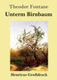 Unterm Birnbaum (Grossdruck) by Theodor Fontane - Paperback