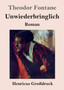 Unwiederbringlich (Grossdruck) : Roman by Theodor Fontane - Paperback