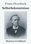 Selbstbekenntnisse (Grossdruck) by Franz Overbeck - Paperback