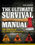 The Ultimate Survival Manual : 333 Skills that Will Get You Out Alive by Rich Johnson - Paperback