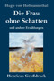 Die Frau ohne Schatten (Grossdruck) : und andere Erzahlungen by Hugo Von Hofmannsthal - Hardback