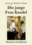 Die junge Frau Kaudel (Grossdruck) : Roman by George Robert Sims - Paperback