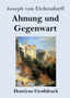 Ahnung und Gegenwart (Grossdruck) by Joseph Von Eichendorff - Paperback