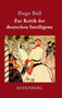 Zur Kritik Der Deutschen Intelligenz by Hugo Ball - Hardback