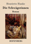 Die Schwagerinnen : Roman by Henriette Hanke - Paperback