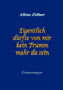 Eigentlich durfte von mir kein Trumm mehr da sein : Erinnerungen by Alfons Zoellner - Paperback
