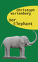 Der Elephant by Christoph Wartenberg - Paperback