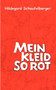 Mein Kleid so rot : Ein Leben in Geschichten und Gedichten by Hildegard Schaufelberger - Paperback