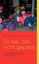 So war das nicht geplant! : Eine aussergewoehnliche Familienreise by Wilfried Richert - Paperback