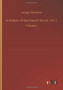 A History of the French Novel, Vol. 1 : Volume 1 by George Saintsbury - Paperback