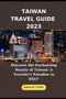Taiwan Travel Guide 2023 : "Discover the Enchanting Beauty of Taiwan: A Traveler's Paradise in 2023" by Jason B Coles - Paperback