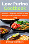 Low Purine Cookbook : Delicious Low Purine Recipes to Help Manage Gout and Promote Healthy Living by Denise Chambers - Paperback
