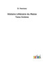 Histoire Litteraire du Maine : Tome Sixieme by B Haureau - Paperback