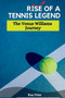 Rise Of A Tennis Legend : The Venus Williams Journey by Ken Frier - Paperback