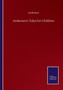 Andersen's Tales for Children by Andersen - Paperback