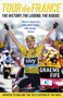 Tour de France : The History, the legend, the riders. Updated to include the 2015 race by Graeme Fife - Paperback