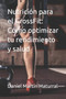 Nutricion para el CrossFit : Como optimizar tu rendimiento y salud by Daniel Martin Maturral - Paperback