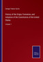 History of the Origin, Formation, and Adoption of the Constitution of the United States : Volume 1 by George Ticknor Curtis - Paperback