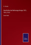 Geschichte der Befreiungs-Kriege 1813, 1814, 1815 : Erster Band by Fr Foerster - Paperback