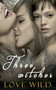 Three Witches by Love Wild - Paperback