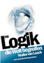 Mit Logik die Welt begreifen by Walter Van Laack - Paperback