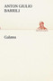 Galatea by Anton Giulio Barrili - Paperback