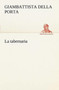 La Tabernaria by Giambattista Della Porta - Paperback
