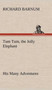 Tum Tum, the Jolly Elephant His Many Adventures by Richard Barnum - Hardback