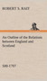 An Outline of the Relations between England and Scotland (500-1707) by Robert S Rait - Hardback