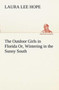 The Outdoor Girls in Florida Or, Wintering in the Sunny South by Laura Lee Hope - Paperback
