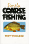 Simply Coarse Fishing by Tony Whieldon - Hardback