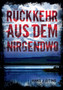 Ruckkehr aus dem Nirgendwo by Hans J Eiting - Paperback