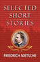 Selected Stories of Nietzsche by Friedrich Nietzsche - Paperback