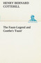 The Faust-Legend and Goethe's 'faust' by H B Cotterill - Paperback