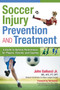 Soccer Injury Prevention and Treatment : A Guide to Optimal Performance for Players, Parents, and Coaches by John Gallucci Jr. - Paperback
