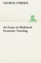 An Essay on Mediaeval Economic Teaching by George O'Brien - Paperback