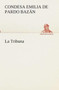 La Tribuna by Condesa de Emilia Pardo Bazan - Paperback
