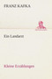 Ein Landarzt Kleine Erzahlungen by Franz Kafka - Paperback