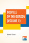 Colville Of The Guards (Volume II) : In Three Volumes, Vol. II. by James Grant - Paperback